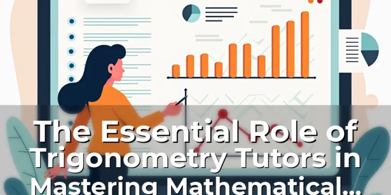 Artistic representation for The Essential Role of Trigonometry Tutors in Mastering Mathematical Precision